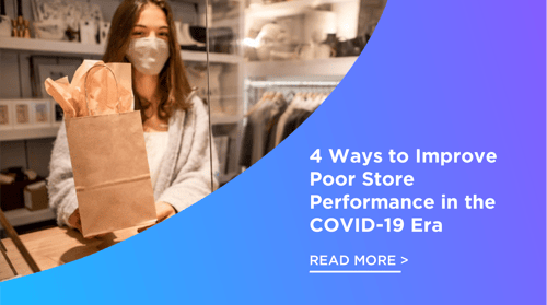 4 Ways to Improve Poor Store Performance in the COVID-19 Era